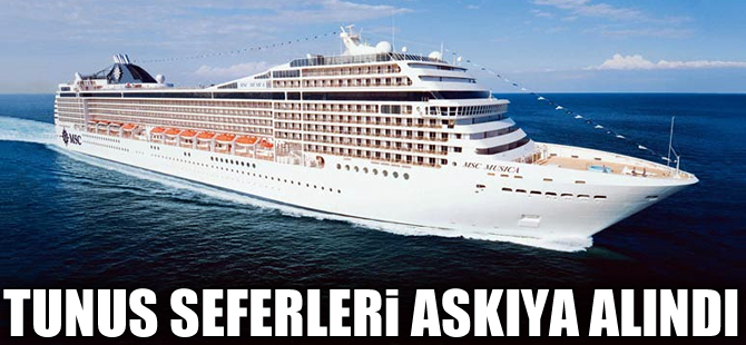 Costa Crociere ve MSC Cruises Tunus seferlerini askıya aldı