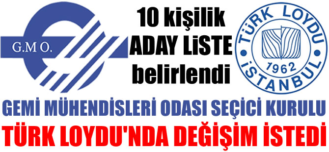 Gemi Mühendisleri Odası Seçici Kurulu, Türk Loydu'nda değişim istedi