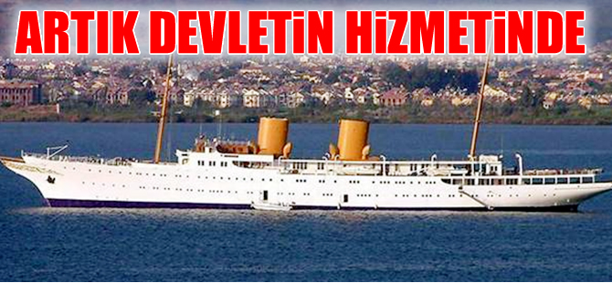 Atatürk'ün yatı Savarona'yı artık Cumhurbaşkanı Erdoğan kullanacak
