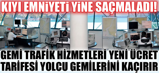 Kıyı Emniyeti'nin açıkladığı yeni VTS ücret tarifesi, sektörü ayağa kaldırdı