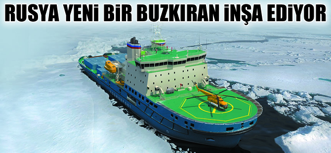 Rusya’da yeni bir buzkıran gemisinin inşasına başlandı