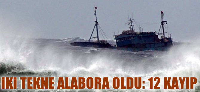 Çin'de iki tekne alabora oldu, 12 balıkçı kayıp