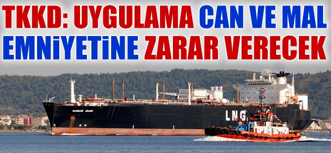 Türk Kılavuz Kaptanlar Derneği: Kılavuzluk hizmetlerinde harakiri dönemi başladı