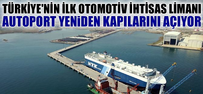 Autoport Limanı otomotiv sektörüne hizmet vermeye başladı