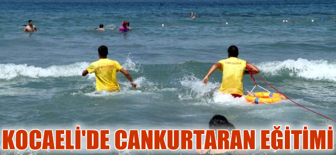 Kocaeli’de yaz için cankurtaran eğitimleri başladı