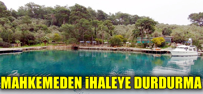 Mahkemeden Göcek Taşyaka koy ihalesini durdurma kararı