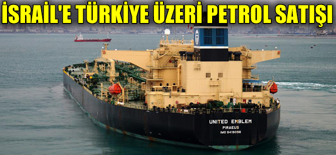 Kuzey Irak, petrolü Türkiye üzerinden İsrail'e satıyor