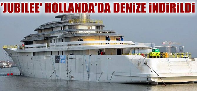 Hollanda’da inşa edilen en büyük süperyat Jubilee - Oceanco Y714 denize indirildi