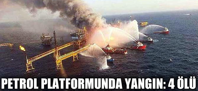 Meksika Körfezi'nde petrol platformunda yangın: 4 ölü