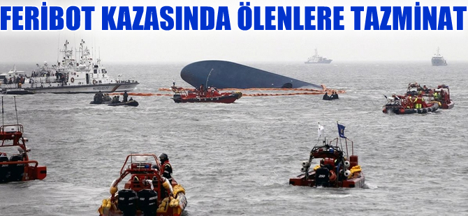 Güney Kore'den feribotta ölenler için 1 milyon dolara kadar tazminat