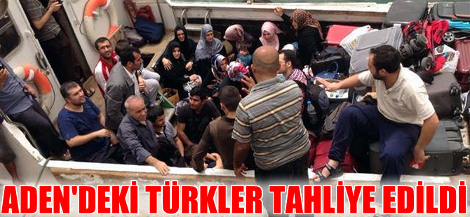 Aden'deki Türk vatandaşlarının tahliyesi tamamlandı