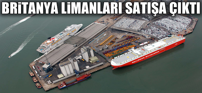 Britanya’da liman hisseleri satışa çıkarıldı