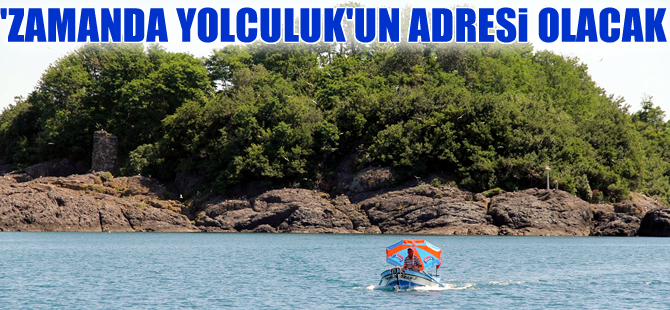 Giresun Adası’nda ‘Zamanda yolculuk’ projesi hayata geçiyor