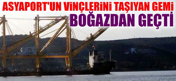 Asyaport'a ait liman vincini taşıyan gemi Çanakkale Boğazı'ndan geçti