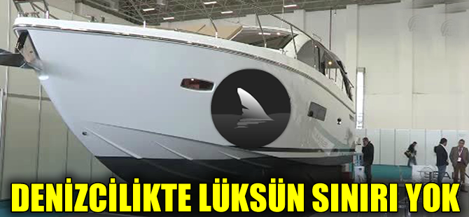 Boat Show'da sergilenen yatlar lükste sınır tanımıyor