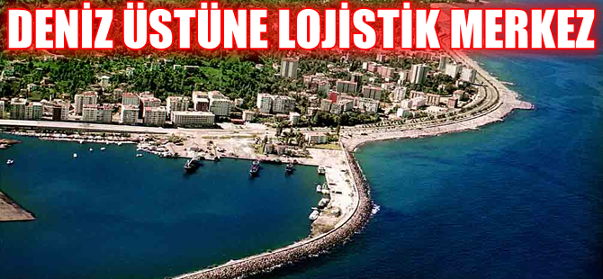 Doğu Karadeniz Endüstriyel Merkezi deniz doldurularak yapılacak