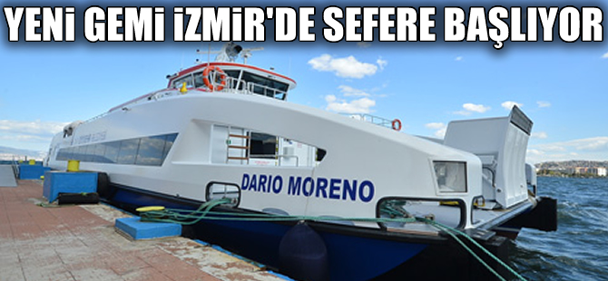 İzmir'in yeni gemisi Dario Moreno Körfez'le buluştu
