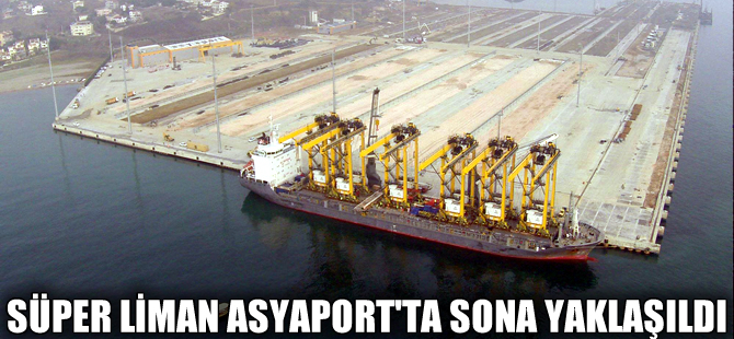 Çevreci liman Asyaport Türkiye’nin Avrupa’ya açılan kapısı olacak