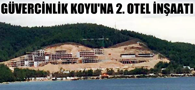 Güvencinlik Koyu'nda, bin yatak kapasiteli ikinci otel yapılıyor
