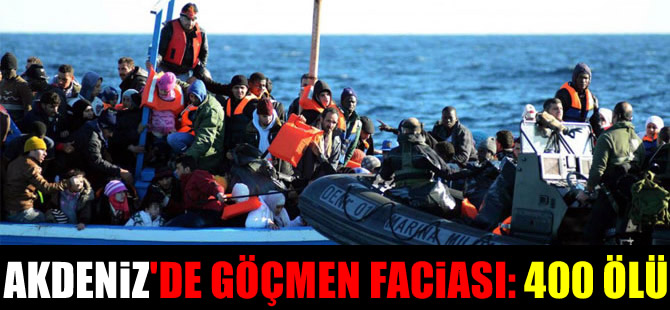 Akdeniz’de tekne battı, 400 göçmen öldü!