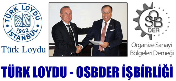 Türk Loydu ile OSBDER arasında işbirliği protokolü imzalandı