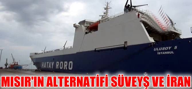 Hataylı nakliyeciler artık Süveyş ve İran'ı kullanacak