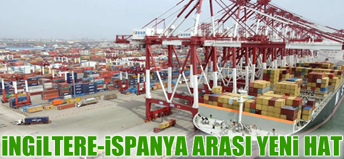 İngiltere ile İspanya arasında yeni konteyner hattı
