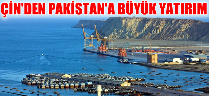 Çin, Pakistan'da liman ve enerji dahil 46 milyar dolarlık yatırıma hazırlanıyor!