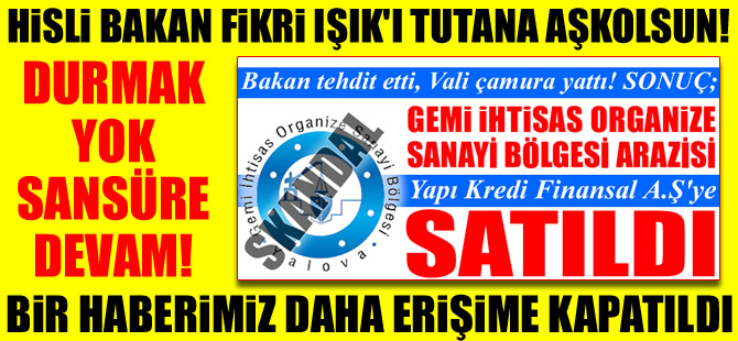 Deniz Haber Ajansı'nın Yalova Gemi İhtisas OSB ile ilgili 3 haberi TİB tarafından erişime kapatıldı