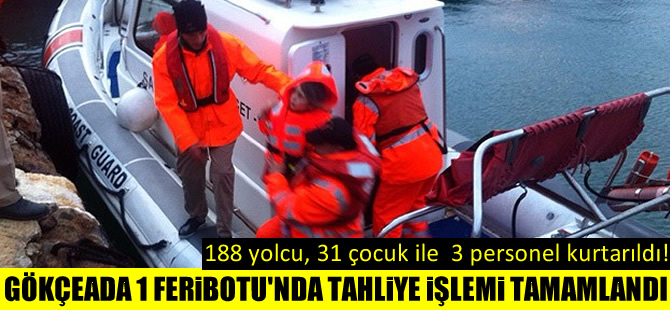 Gökçeada 1 Feribotu'ndaki yolcuların tahliye işlemi tamamlandı