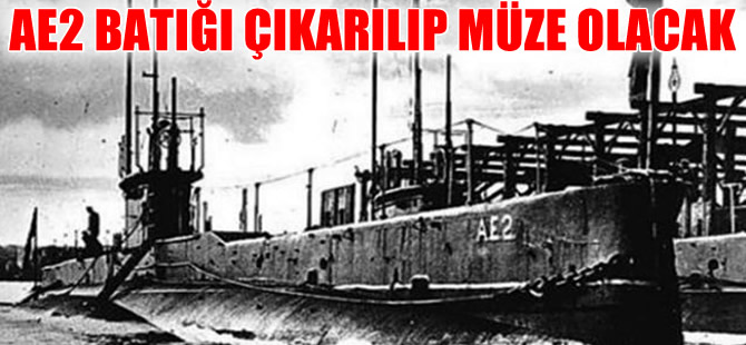 Çanakkale’nin ‘derin hayalet’i AE2 müze yapılacak