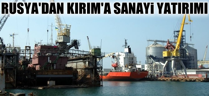 Rusya, Kırım’da sanayinin gelişmesi için kolları sıvadı