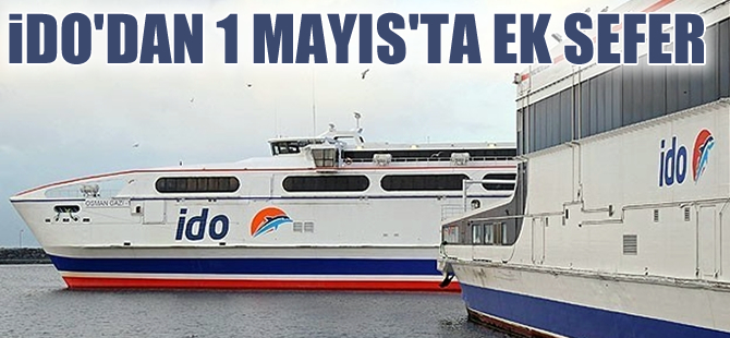 İDO, 1 Mayıs’taki ek seferlerinin sayısını 51’e çıkardı