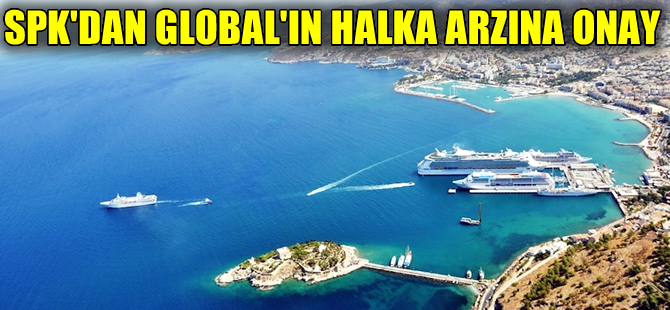 SPK'dan Global Liman'ın halka arzına onay