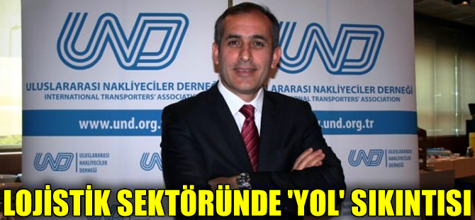Fatih Şener: Lojistik sektöründe "yol sıkıntısı" yaşıyoruz