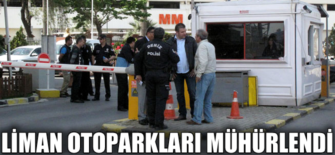 Alsancak Limanı'ndaki üç otopark mühürlendi