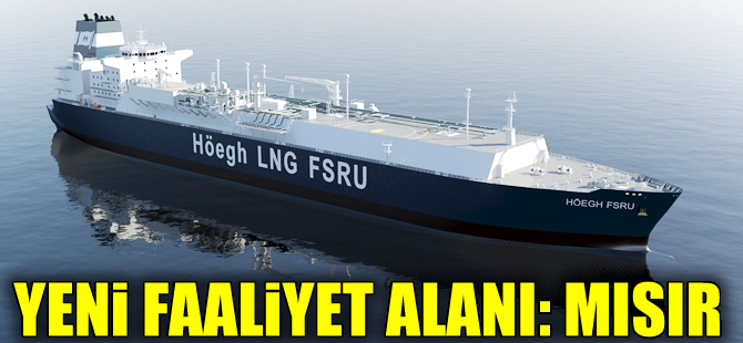 Höegh FSRU’nun yeni faaliyet alanı: Mısır