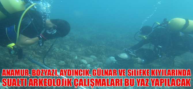 Mersin kıyılarında sualtı arkeolojik çalışmaları bu yaz yapılacak