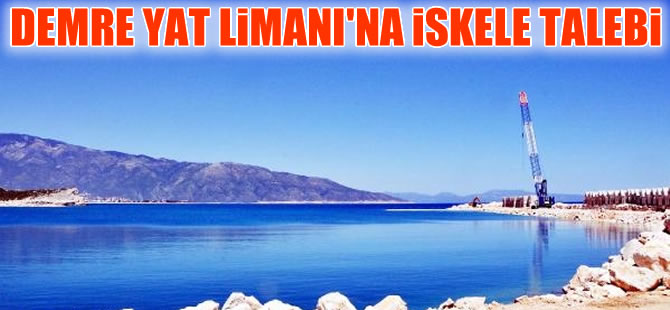 Demre Yat Limanı’na kruvaziyer iskele talebi