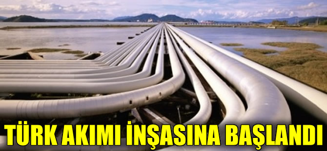 Gazprom, Türk Akım doğalgaz boru hattının inşasına başladı