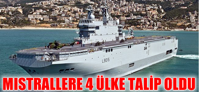 Rusya için üretilen Mistrallere 4 ülke talip oldu