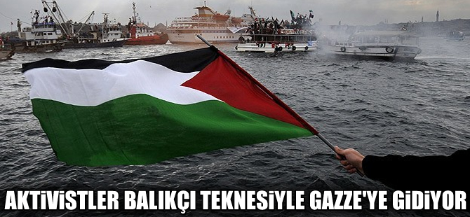 Marianne isimli balıkçı teknesi aktivistlerle birlikte  Gazze'ye gidiyor