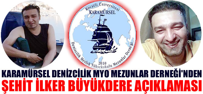 Karamürsel Denizcilik MYO Mezunlar Birliği'nden Şehit İlker Büyükdere açıklaması