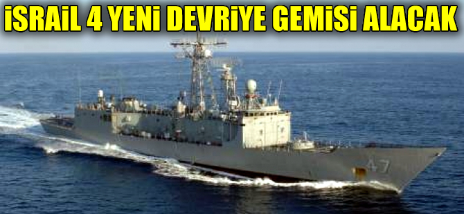 İsrail Almanya'dan 4 yeni devriye gemisi daha alıyor