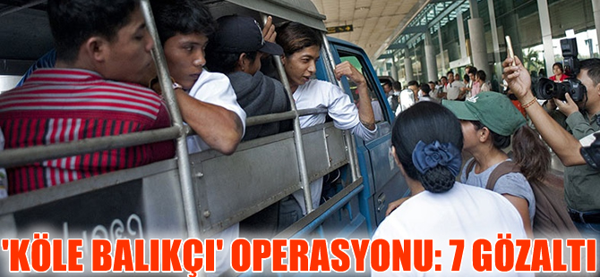 Endonezya'da "Köle Balıkçılar"la ilgili 7 kişi gözaltına alındı