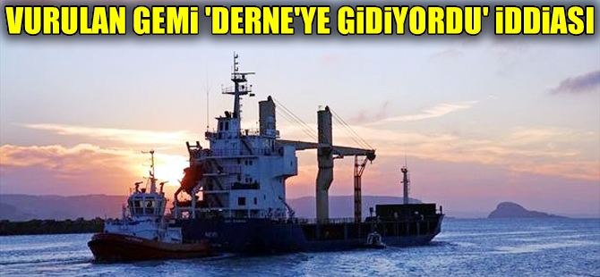 'Tuna -1 gemisi Derne'ye gidiyordu' iddiası