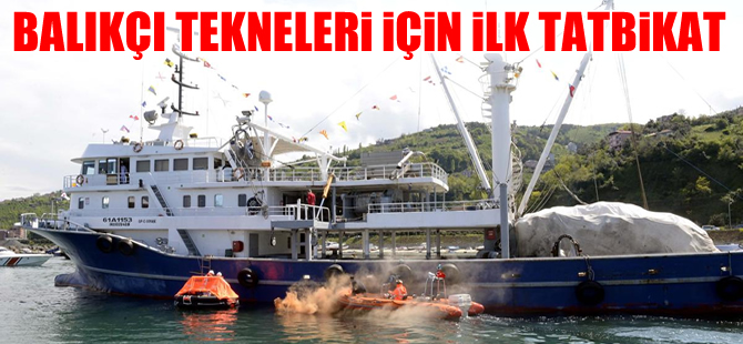 Türkiye'de ilk kez balıkçı gemilerinde ''acil durum tatbikatı'' yapıldı