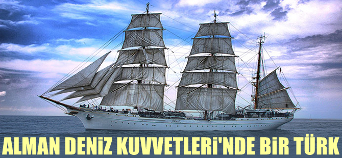 Alman Deniz Kuvvetleri yelkenlisi "SSS Gorch Fock"ta bir Türk