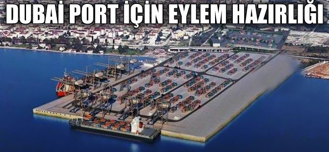 Çevreciler Dubai Port Limanı'na karşı eyleme hazırlanıyor
