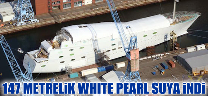 147 metrelik süperyat  White Pearl suya indi!